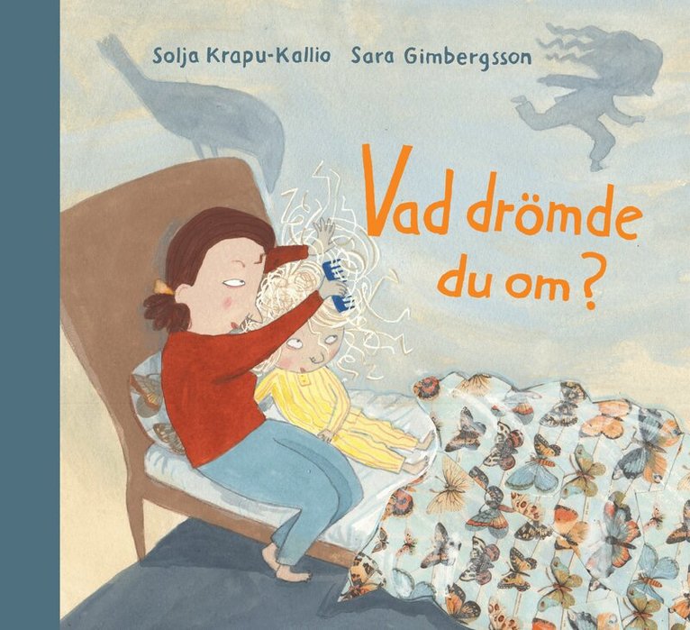 Solja Krapu-Kallio, Sara Gimbergsson - Vad drömde du om?, Inbunden