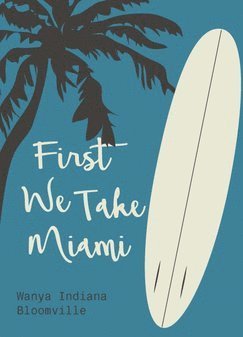 Wanya Indiana Bloomville - First We Take Miami, Storpocket