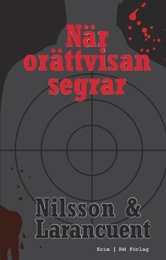 Ricard A R Nilsson, Pierre D Larancuent - När orättvisan segrar : tre kriminalnoveller, Häftad