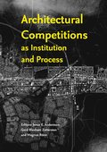 Architectural Competitions as Institution and Process