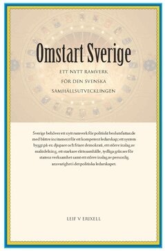 Leif V. Erixell - Omstart Sverige : ett nytt ramverk för den svenska samhällsutvecklingen, Häftad