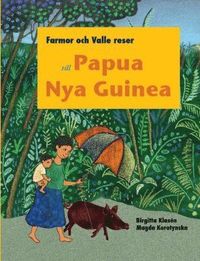 e-Bok Farmor och Valle reser till Papua Nya Guinea