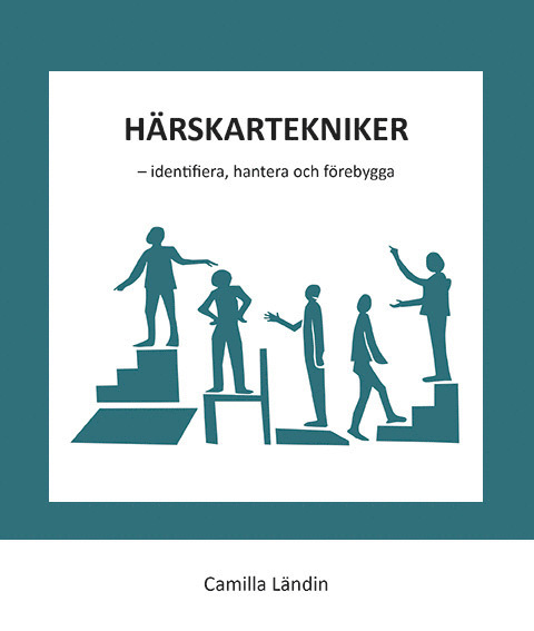 Camilla Ländin - Härskartekniker - identifiera, hantera och förebygga, Häftad