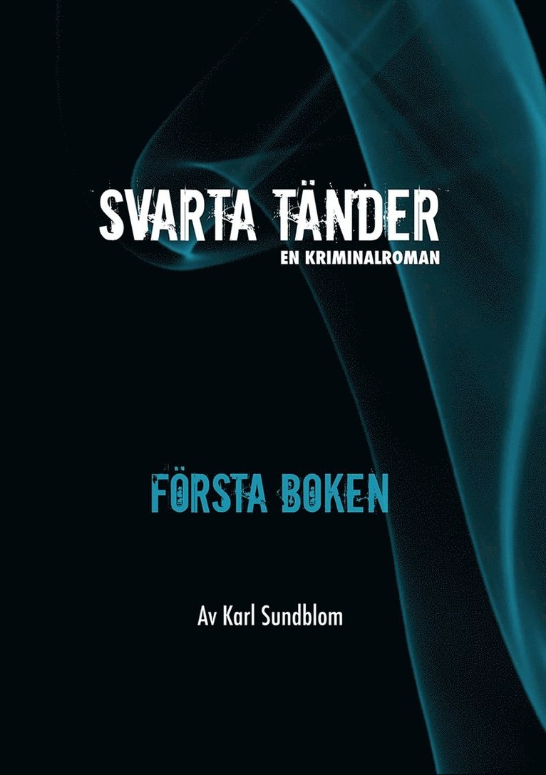 Karl Sundblom - Svarta tänder - Första boken, E-bok