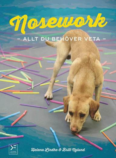 Helena Lindhe, Britt Nylund - Nosework : allt du behöver veta, Inbunden