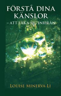 F�rst� dina k�nslor - att l�ka sig inifr�n