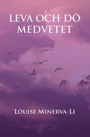 Louise Minerva-Li Leva och dö medvetet