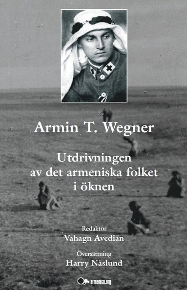 Armin T. Wegner: utdrivningen av det armeniska folket i öknen