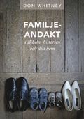 Familjeandakt - i Bibeln, historien och ditt hem