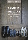 Familjeandakt : i Bibeln, historien och ditt hem