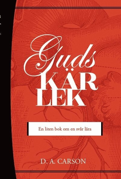 D. A. Carson - Guds kärlek : en liten bok om en svår lära, Häftad