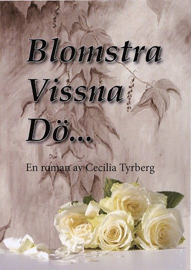 Cecilia Tyrberg Blomstra vissna dö …