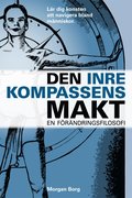 Den inre kompassens makt : en frndringsfilosofi