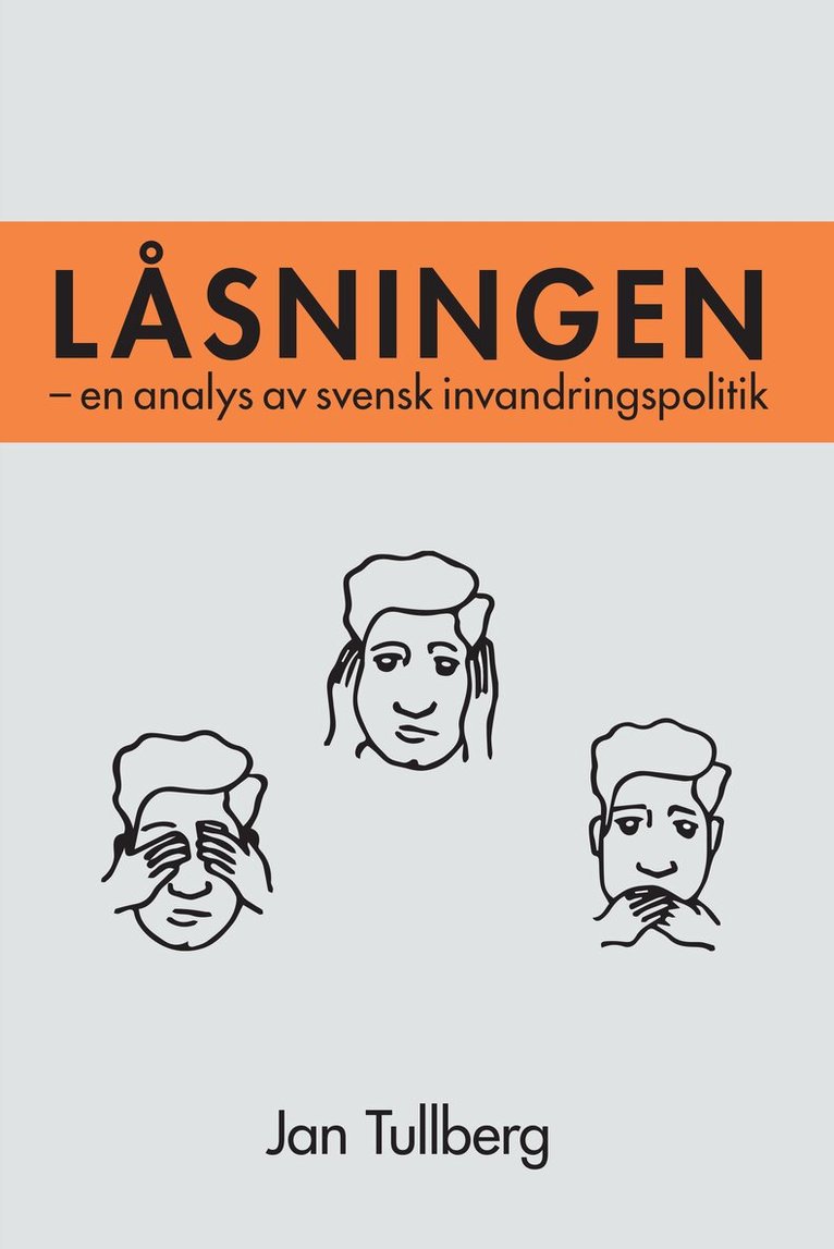 Jan Tullberg - Låsningen : en analys av svensk invandringspolitik, Kartonnage