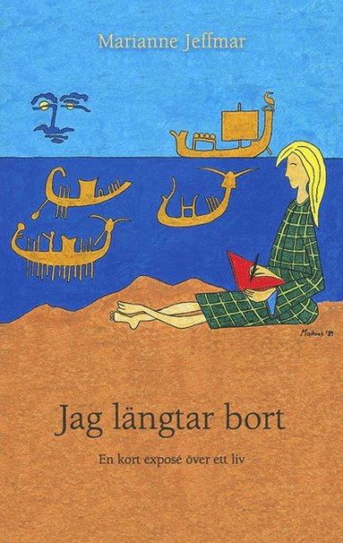 Jag längtar bort : en kort exposé över ett liv