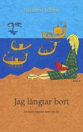 Jag lngtar bort : en kort expos ver ett liv