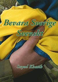 Sayed Khatib Bevara Sverige svenskt!