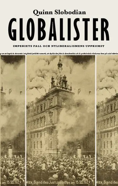 Quinn Slobodian - Globalister : imperiets fall och nyliberalismens uppkomst, Häftad