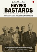 Hayeks bastards : ytterh�gerns nyliberala ursprung
