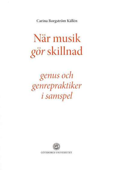 När musik gör skillnad – genus och genrepraktiker i samspel