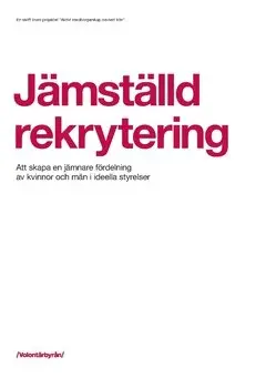 Johan Dahlén - Jämställd rekrytering : Att skapa en jämnare fördelning av kvinnor och män i ideella styrelser, Häftad. Tillgänglighet: Lägg i varukorg