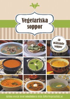 Vegetariska soppor : 10 mättande soppor, Häftad