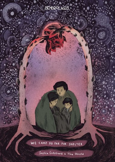 Saskia Gullstrand, Ylva Oknelid We came so far for shelter