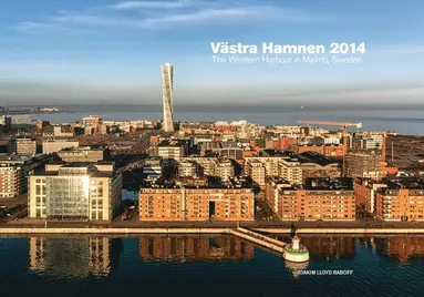Joakim LLoyd Raboff - Västra Hamnen 2014 / The western harbour in Malmö, Sweden, Inbunden
