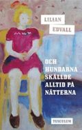Och hundarna skällde alltid på nätterna