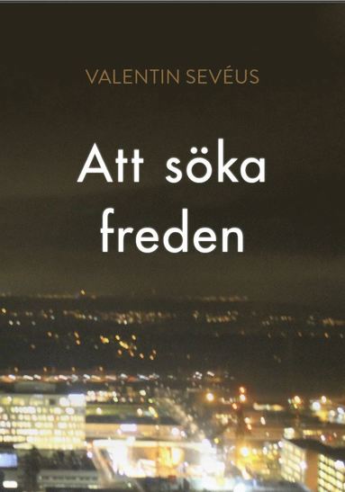 Valentin Sevéus Att söka freden : to quest for peace