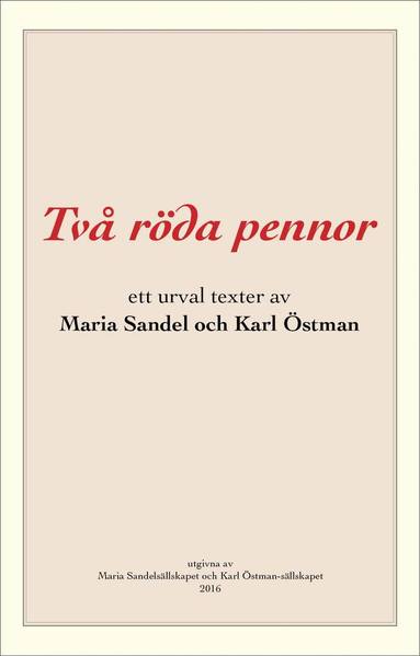 Två röda pennor : ett urval texter av Maria Sandel och Karl Östman