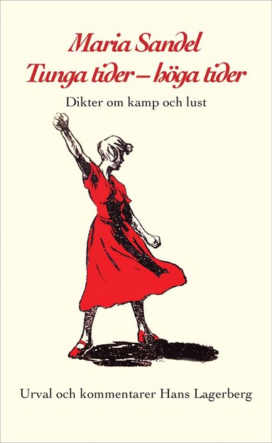 Maria Sandel. Tunga tider – höga tider. Dikter om kamp och lust.