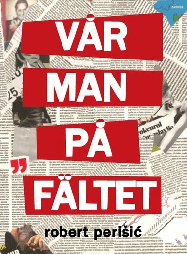 Robert Perisic - Vår man på fältet, Häftad