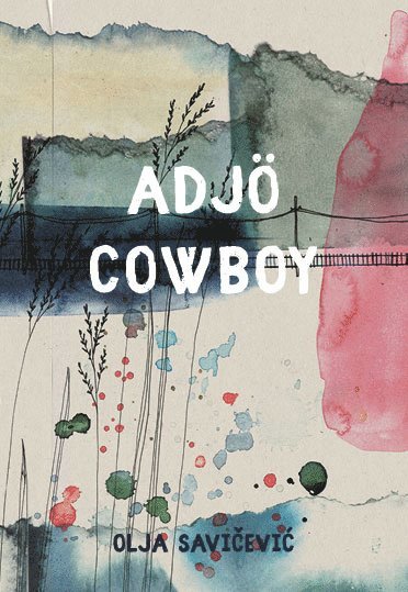 Olja Savicevic Adjö cowboy