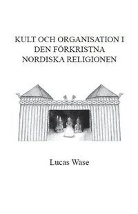 Kult och organisation i den förkristna Nordiska religionen