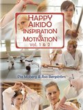 Happy Aikido: Inspiration & motivation vol.1&2