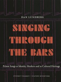 Singing through the bars : prison songs ad identity markers and as cultural heritage