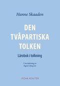 Den tvpartiska tolken : lrobok i tolkning