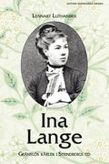 Ina Lange : gränslös kärlek i Strindbergs tid