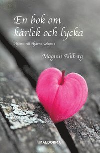 Magnus Ahlberg En bok om kärlek och lycka