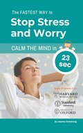 The Fastest Way to  Stop Stress and Worry. Calm the Mind in 23 sec.