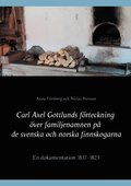 Carl Axel Gottlunds frteckning ver familjenamnen p de svenska och norska finnskogarna : en dokumentation 1817-1823