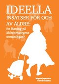 Ideella insatser fr och av ldre : En lsning p ldreomsorgens utmaningar?