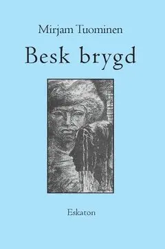 Mirjam Tuominen - Besk brygd : betraktelser, Häftad