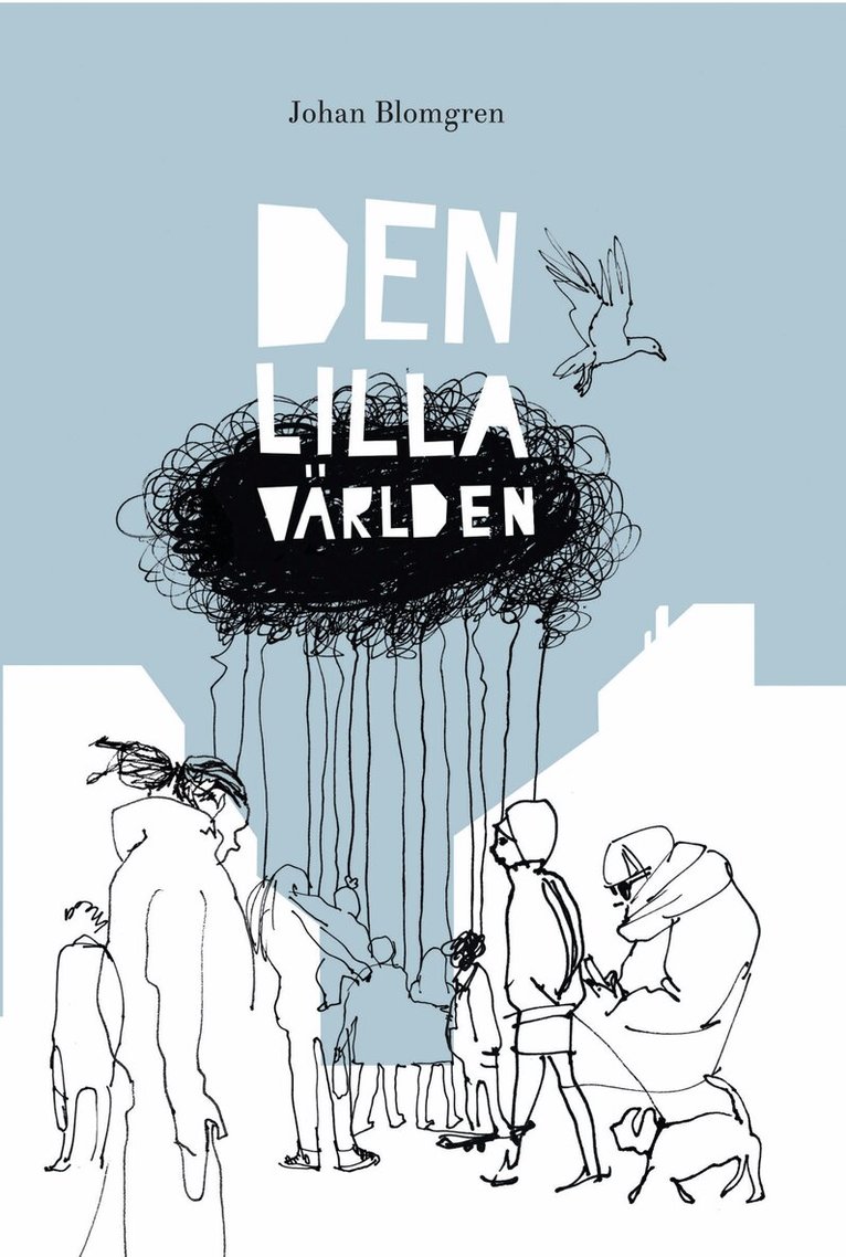Johan Blomgren - Den lilla världen, Häftad