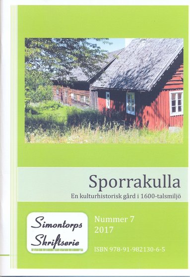 Sporrakulla – En kulturhistorisk gård i 1600-talsmiljö