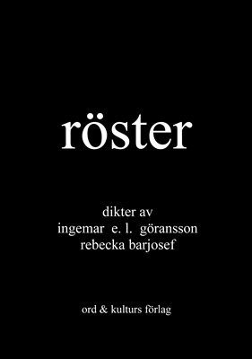 Ingemar E L Göransson, Rebecka Barjosef Röster : dikter