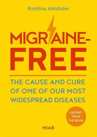 Kristina Ahlström - Excerpt from Migraine-Free – The cause and cure of one of our most widespread diseases, E-bok