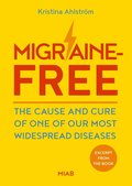 Excerpt from Migraine-Free ? The cause and cure of one of our most widespread diseases