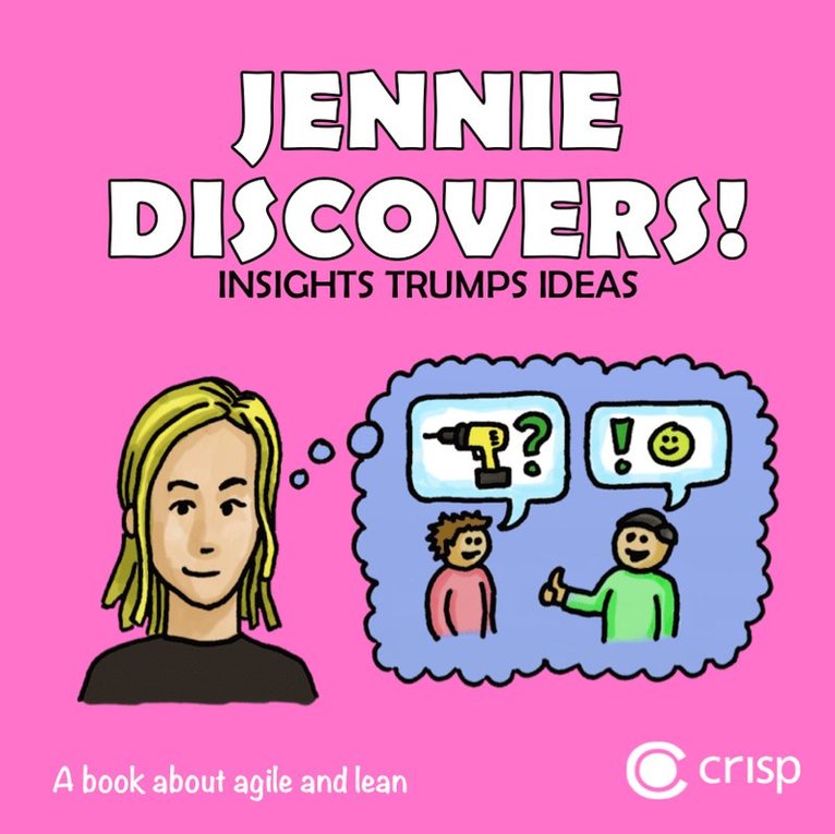 Hans Brattberg, Jimmy Janlén - Jennie discovers! - insights, trumps, ideas : a book about agile and lean, Häftad